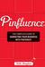Pinfluence: The Complete Guide to Marketing Your Business with Pinterest