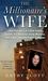 The Millionaire's Wife: The True Story of a Real Estate Tycoon, his Beautiful Young Mistress, and a Marriage that Ended in M
