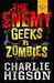 Geeks vs. Zombies by Charlie Higson Geeks vs. Zombies by Charlie Higson