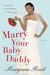 Marry Your Baby Daddy (ebook)