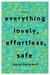 Everything Lovely, Effortle...