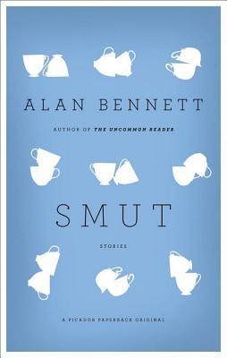 Smut by Alan Bennett Smut by Alan Bennett