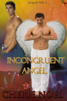Incongruent Angel (Liquid Sin #1)
