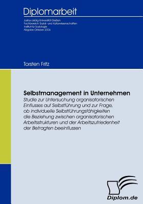 Selbstmanagement in Unternehmen Torsten Fritz Selbstmanagement in Unternehmen Torsten Fritz