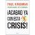 Acabad ya con esta crisis (Paperback)