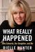 What Really Happened: John Edwards, Our Daughter, and Me