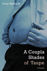 A Coupla Shades of Taupe by Court Burback A Coupla Shades of Taupe by Court Burback