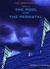 The Pool and the Pedestal by Daniel McHugh The Pool and the Pedestal by Daniel McHugh