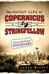 The Secret Life of Copernicus H. Stringfellow: Surreptitious Superhero