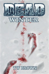 Dead: Winter (Dead, #4)