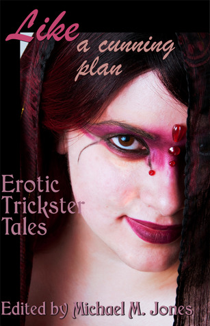 Like A Cunning Plan: Erotic Trickster Tales