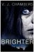 Brighter (Kindle Edition)
