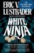 White Ninja by Eric Van Lustbader