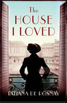 The House I Loved. by Tatiana de Rosnay