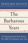 The Barbarous Years by Bernard Bailyn