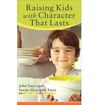 Raising Kids with Character That Lasts