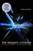 The Elegant Universe: Superstrings, Hidden Dimensions, and the Quest for the Ultimate Theory (Hardcover)