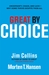 Great by Choice: Uncertainty, Chaos and Luck - Why Some Thrive Despite Them All (Hardcover)