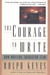 The Courage to Write: How Writers Transcend Fear (Hardcover)
