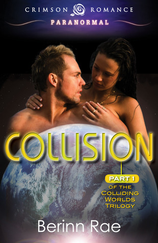 Collision (Colliding Worlds Trilogy, #1)