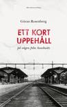 Ett kort uppehåll på vägen från Auschwitz by Göran Rosenberg Ett kort uppehåll på vägen från Auschwitz by Göran Rosenberg