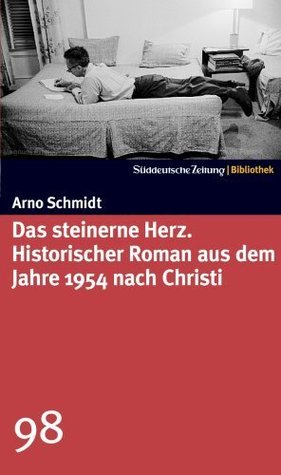 Das steinerne Herz. Historischer Roman aus dem Jahre 1954 nach Christi (SZ-Bibliothek, #98)