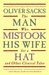 The Man Who Mistook His Wife For A Hat And Other Clinical Tales (Hardcover)