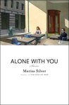 Alone With You by Marisa Silver Alone With You by Marisa Silver