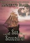 Sea Scoundrel by Annette Blair Sea Scoundrel by Annette Blair