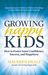 Growing Happy Kids: How to Foster Inner Confidence, Success, and Happiness