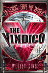 The Vindico by Wesley King The Vindico by Wesley King