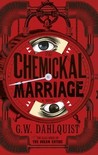 The Chemickal Marriage (Miss Temple, Doctor Svenson, and Cardinal Chang, #3) The Chemickal Marriage (Miss Temple, Doctor Svenson, and Cardinal Chang, #3)