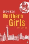 Northern Girls by Sheng Keyi