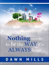 Nothing needs to be the Way it's Always been