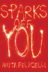 Sparks Off You by Anita Felicelli