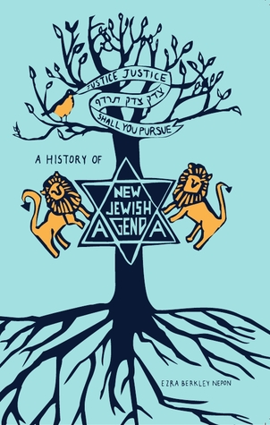 Justice, Justice Shall You Pursue: A History of New Jewish Agenda