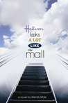 Heaven Looks a Lot Like the Mall by Wendy Mass