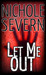 Let Me Out (Kindle Edition)