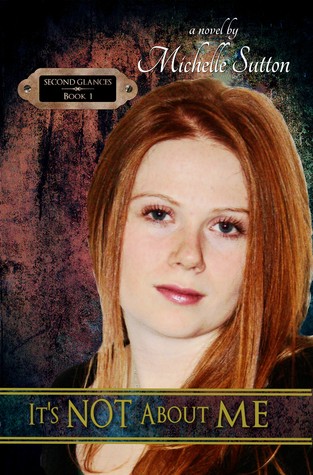 It's Not About Me (A Second Glances Novel, #1)