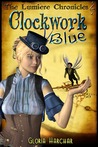Clockwork Blue (A Lumière Romance, #1) Clockwork Blue (A Lumière Romance, #1)