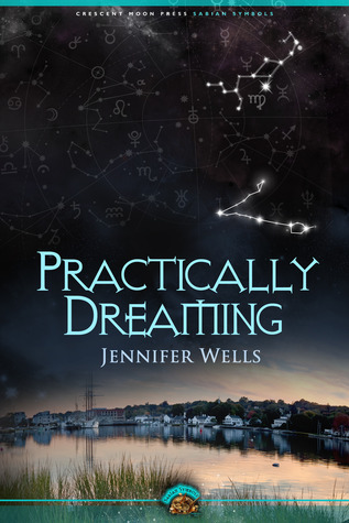 Practically Dreaming by Jennifer Wells