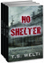 Box Set: No Shelter Trilogy...