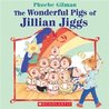 The Wonderful Pigs of Jillian Jiggs The Wonderful Pigs of Jillian Jiggs