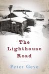 The Lighthouse Road by Peter Geye The Lighthouse Road by Peter Geye