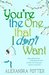 You're the One That I Don't Want (ebook)