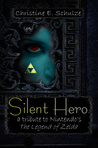 Silent Hero: A Tribute to The Legend of Zelda Silent Hero: A Tribute to The Legend of Zelda