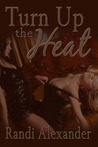 Turn Up the Heat Turn Up the Heat