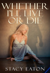 Whether I'll Live or Die Whether I'll Live or Die
