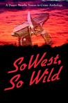 SoWest, So Wild (SinC Desert Sleuths, #3) SoWest, So Wild (SinC Desert Sleuths, #3)