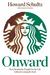 Onward: How Starbucks Fought for Its Life without Losing Its Soul (Paperback)